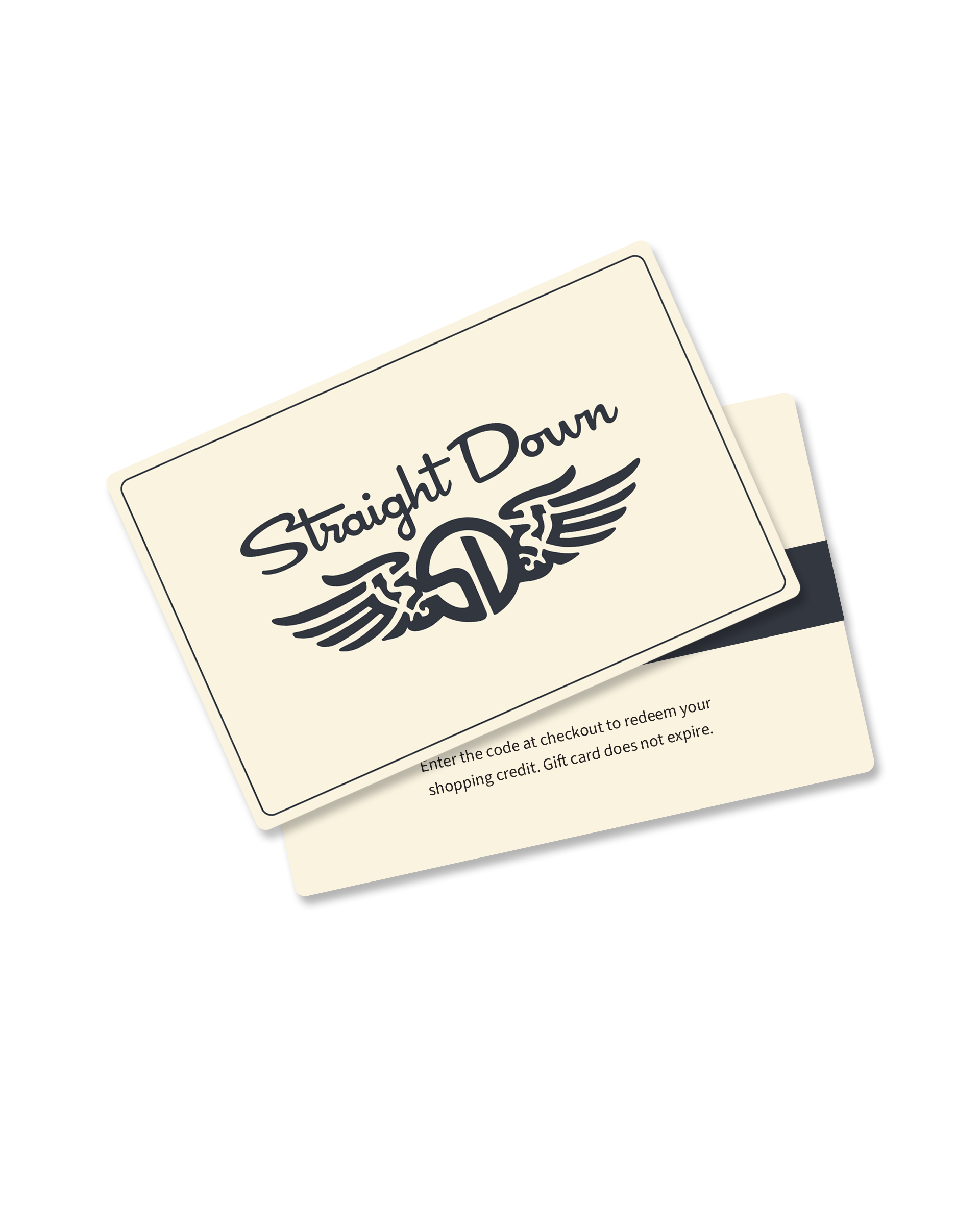 Straight Down Gift Card, product view featuring front and back of a cream gift card with the Straight Down winged logo on the front and redemption instructions on the back